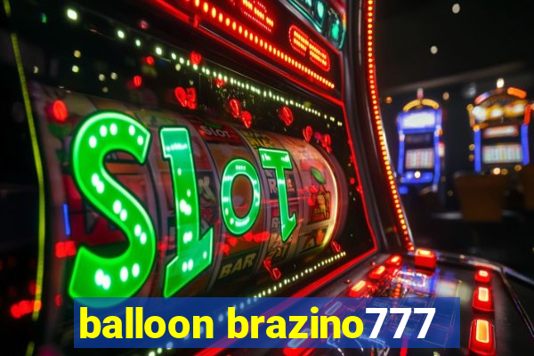 balloon brazino777